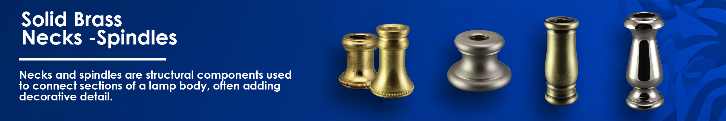 solid brass necks and spindles