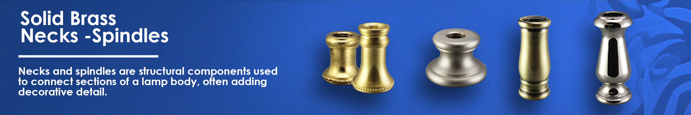 solid brass necks and spindles